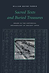 Sacred Texts and Buried Treasures: Issues in the Historical Archaeology of Ancient Japan.