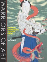 Warriors of Art: A Guide to Contemporary Japanese Artists.