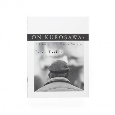 On Kurosawa: A Tribute to the Master Director, par Peter Tasker. Ed. Shashasha